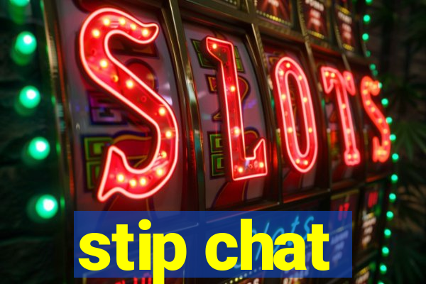 stip chat